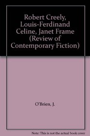 Robert Creeley/Janet Frame/Louis-Ferdinand Celine, Vol. 24, No. 2 (Review of Contemporary Fiction)