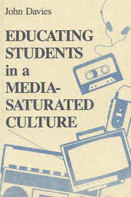 Educating Students in a Media Saturated Culture