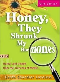 Honey, They Shrunk My Hormones: Humor and Insight from the Trenches of Midlife - Gift Edition