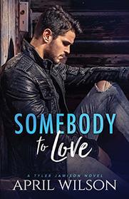 Somebody to Love (Tyler Jamison, Bk 1)