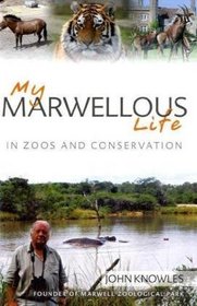My Marwellous Life in Zoos and Conservation