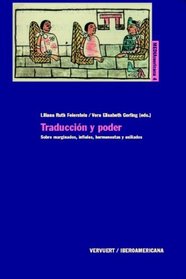 Traduccion y poder. Sobre marginados, infieles, hermeneutas y exiliados (Spanish Edition)
