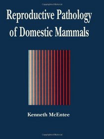 Reproductive Pathology of Domestic Mammals