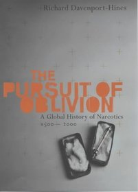 The Pursuit of Oblivion: A Global History of Narcotics, 1500-2000