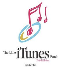 Little iTunes Book, The (3rd Edition) (Little Book Series)