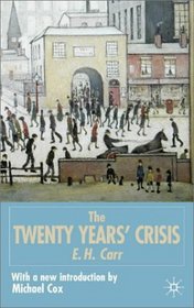 The Twenty Years Crisis 1919 to 1939: An Introduction to the Study of International Relations