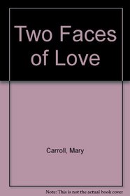 Two Faces of Love