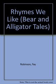 Rhymes We Like (Bear and Alligator Tales)