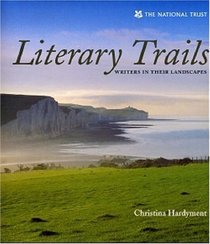 Literary Trails: British Writers in Their Landscapes