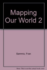 Mapping Our World 2