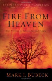 Fire from Heaven: God's Provision For Personal Spiritual Victory