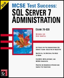 MCSE Test Success: SQL Server 7 Administration