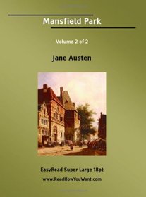 Mansfield Park Volume 2 of 2   [EasyRead Super Large 18pt Edition]