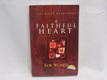 A Faithful Heart for Women (365 Daily Devotions, BBDEV)