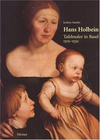 Hans Holbein d.J. Tafelmaler in Basel (1515-1532) (German Edition)