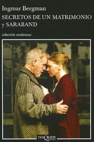 Secretos De Un Matrimonio Y Saraband/ Secrets of a Marriage and Saraband (Andanzas/ Adventures) (Spanish Edition)