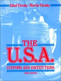 The U.S.A.: Customs and Institutions: A Survey of American Culture and Traditions: An Advanced Reader for ESL and EFL Students