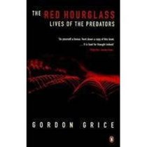 The Red Hourglass: Lives of the Predators (Penguin Press Science)