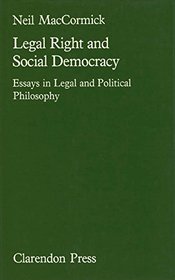 Legal Right and Social Democracy: Essays in Legal and Political Philosophy