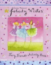 Felicity Wishes Fairy Friends Activity Book