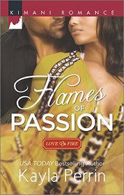 Flames of Passion (Love on Fire, Bk 2) (Harlequin Kimani Romance, No 409)