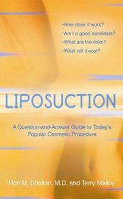 Liposuction: A Question-And-Answer Guide to Today's Popular Cosmetic Procedure