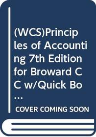 (WCS)Principles of Accounting 7th Edition for Broward CC w/Quick Bond Guide, GLS, WebCT & eGrade Plus SET