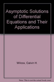 Asymptotic Solutions of Differential Equations and Their Applications