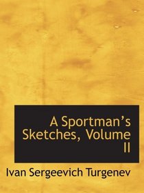 A Sportmans Sketches, Volume II