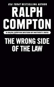 Ralph Compton the Wrong Side of the Law (The Gunfighter Series)