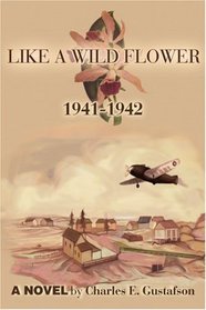 LIKE A WILD FLOWER: 1941-1942 (Spanish and English Edition)
