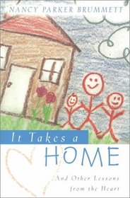 It Takes a Home: And Other Lessons from the Heart (Faithful Woman)