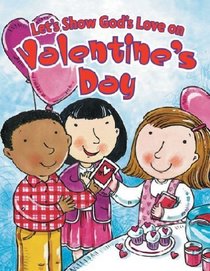 Let's Show God's Love on Valentine's Day (Holiday Discovery Series)