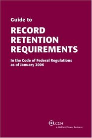 Guide to Record Retention Requirements (As of January 2006)