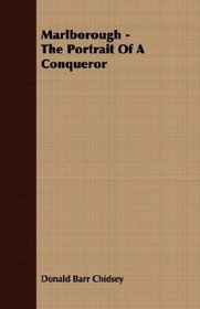 Marlborough - The Portrait Of A Conqueror