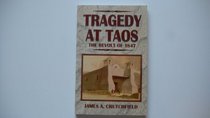 Tragedy at Taos: The Revolt of 1847