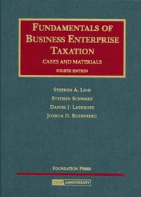 Fundamentals of Business Enterprise Taxation, Cases and Materials (University Casebook)