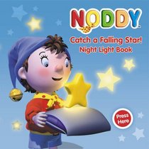 Noddy Catch a Falling Star: Night Light Book (Noddy Night Light Book)