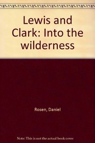 Lewis and Clark: Into the wilderness