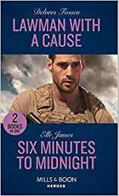 Lawman With A Cause: Lawman with a Cause / Six Minutes to Midnight (Mission: Six) (Mills & Boon Heroes)