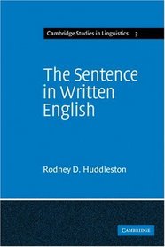 The Sentence in Written English: A Syntactic Study Based on an Analysis of Scientific Texts (Cambridge Studies in Linguistics)