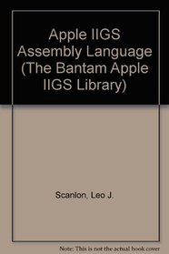 Apple IIGS Assembly  Language Programming (The Bantam Apple IIGS Library)