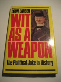 Wit as a Weapon: Political Joke in History