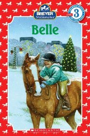 Belle (Turtleback School & Library Binding Edition) (Scholastic Reader Breyer Stablemates - Level 3)