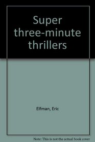 Super three-minute thrillers