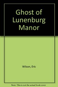 Ghost of Lunenburg Manor