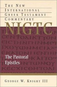 The Pastoral Epistles: A Commentary on the Greek Text (New International Greek Testament Commentary)