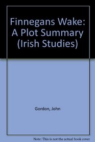 Finnegans Wake: A Plot Summary (Irish Studies)