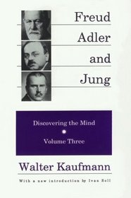 Freud, Adler, and Jung (Discovering the Mind, Volume 3)