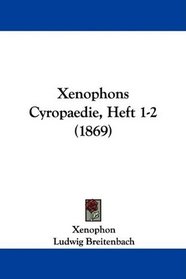 Xenophons Cyropaedie, Heft 1-2 (1869) (Greek Edition)